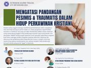 Kursus Teologi : Mengatasi Pandangan Pesimis dan Traumatis dalam Perkawinan Kristiani