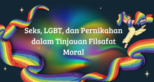Seks, LGBT, dan Pernikahan dalam Tinjauan Filsafat Moral