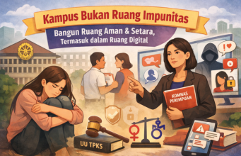 Kampus Bukan Ruang Impunitas: Membangun Ruang Aman dan Setara, Termasuk di Ruang Digital