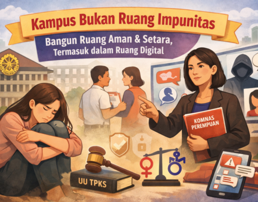 Kampus Bukan Ruang Impunitas: Membangun Ruang Aman dan Setara, Termasuk di Ruang Digital
