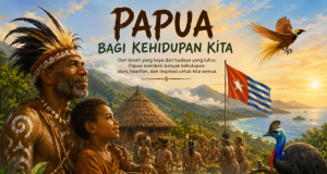 Papua bagi Kehidupan Kita